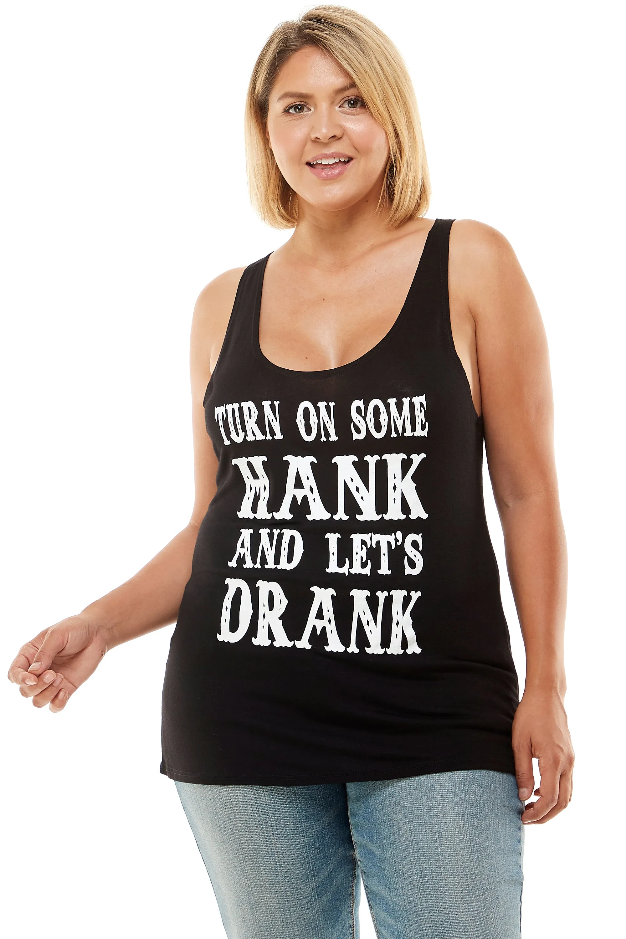 TURN ON SOME HANK AND LET'S DRANK TANK TOP